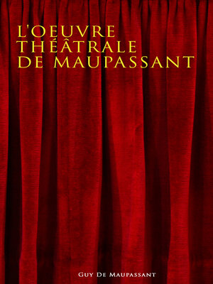cover image of L'oeuvre théâtrale de Maupassant